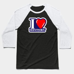 I Love History Badge Baseball T-Shirt